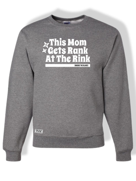 This Mom Gets Rank at the rink - Oxford/ Crewneck