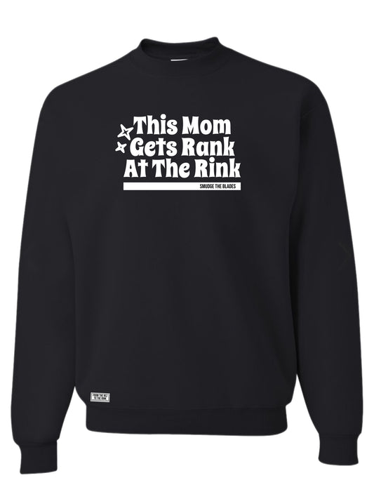 This Mom Gets Rank at the rink - Black/ Crewneck