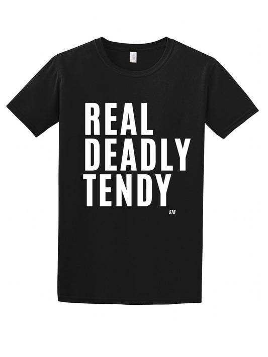 Real Deadly Tendy Tshirt- Black